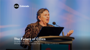 Carol Ross Barney, FAIA  | The Future of Cities
